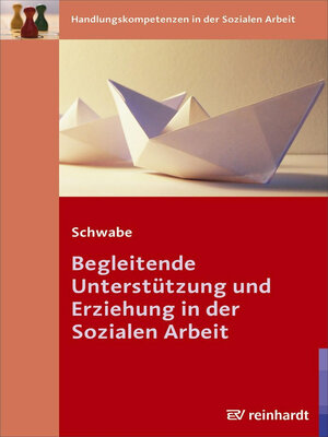 cover image of Begleitende Unterstützung und Erziehung in der Sozialen Arbeit
